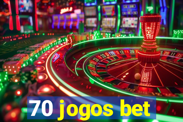 70 jogos bet